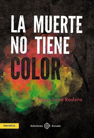 MUERTE NO TIENE COLOR, LA | 9788477684855 | SANZ RODERO, HUGO | Llibreria La Gralla | Llibreria online de Granollers