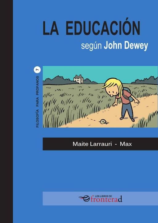 EDUCACIÓN SEGÚN JOHN DEWEY, LA | 9788494542671 | LARRAURI, MAITE / MAX | Llibreria La Gralla | Llibreria online de Granollers