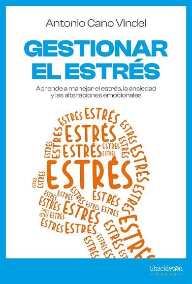 GESTIONAR EL ESTRÉS | 9788413613130 | CANO VINDEL, ANTONIO | Llibreria La Gralla | Llibreria online de Granollers