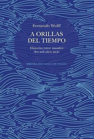 A ORILLAS DEL TIEMPO | 9788419942265 | WULFF, FERNANDO | Llibreria La Gralla | Librería online de Granollers