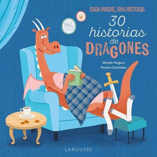 30 HISTORIAS DE DRAGONES | 9788419739872 | ÉDITIONS LAROUSSE | Llibreria La Gralla | Librería online de Granollers