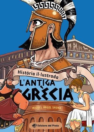 HISTÒRIA IL·LUSTRADA - L'ANTIGA GRÈCIA | 9788419912015 | SAURA, MIGUEL ÁNGEL | Llibreria La Gralla | Llibreria online de Granollers