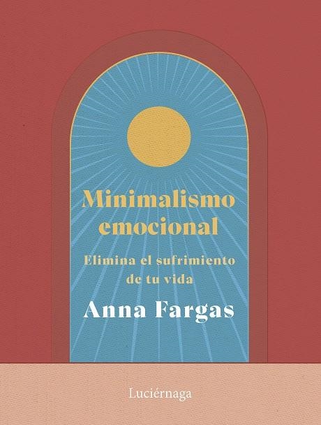 MINIMALISMO EMOCIONAL | 9788419996169 | FARGAS, ANNA | Llibreria La Gralla | Librería online de Granollers