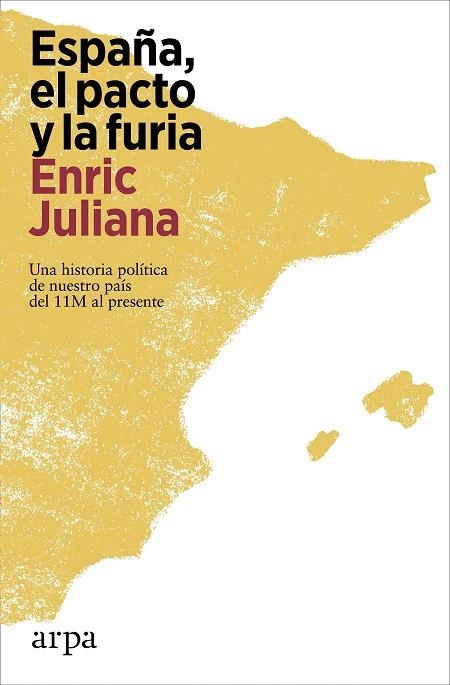 ESPAÑA, EL PACTO Y LA FURIA | 9788419558527 | JULIANA, ENRIC | Llibreria La Gralla | Librería online de Granollers