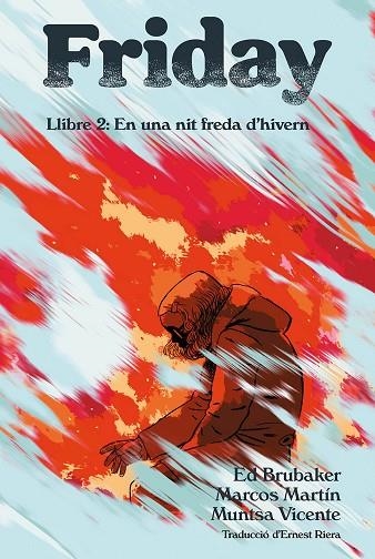 FRIDAY 2: EN UNA NIT FREDA D´HIVERN | 9788410254015 | BRUBAKER, ED, MARTIN, MARCOS, VICENTE, MUNTSA | Llibreria La Gralla | Librería online de Granollers