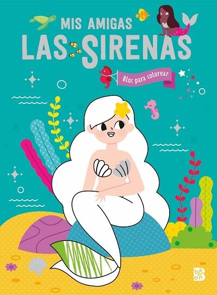 MIS AMIGAS LAS SIRENAS-BLOC PARA COLOREAR | 9789403236148 | VVAA | Llibreria La Gralla | Llibreria online de Granollers