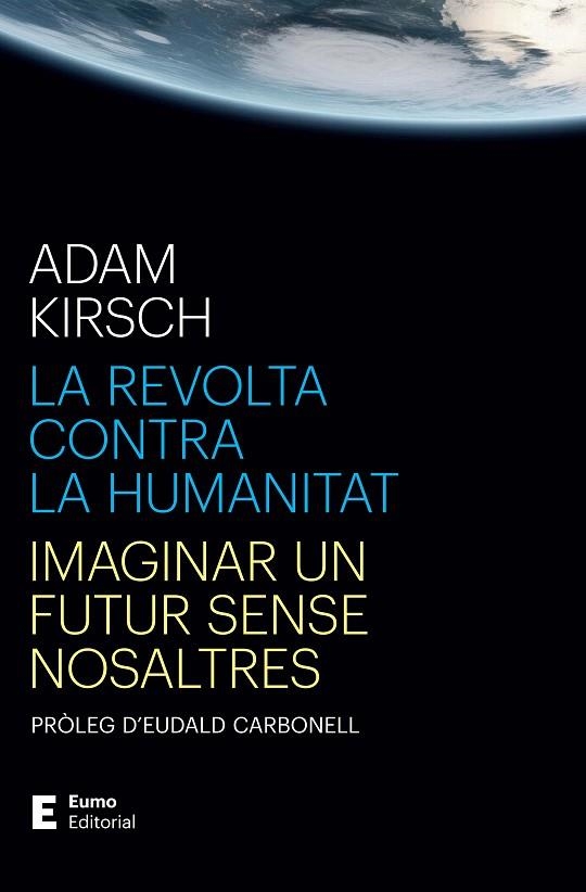 REVOLTA CONTRA LA HUMANITAT, LA | 9788497668316 | KIRSCH, ADAM ;  CARBONELL ROURA, EUDALD | Llibreria La Gralla | Llibreria online de Granollers