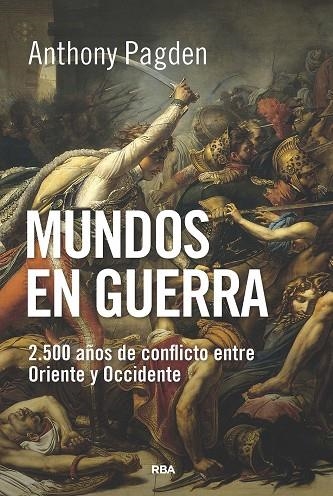 MUNDOS EN GUERRA | 9788490565353 | PAGDEN, ANTHONY | Llibreria La Gralla | Librería online de Granollers