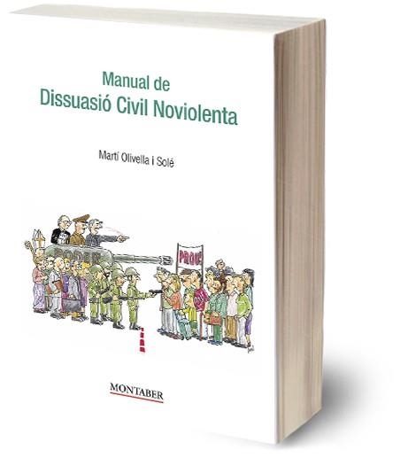 MANUAL DE DISSUASIÓ CIVIL NOVIOLENTA | 9788419109927 | OLIVELLA SOLÉ, MARTÍ | Llibreria La Gralla | Llibreria online de Granollers