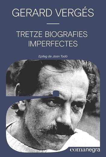 TRETZE BIOGRAFIES IMPERFECTES | 9788410161016 | VERGÉS, GERARD | Llibreria La Gralla | Llibreria online de Granollers