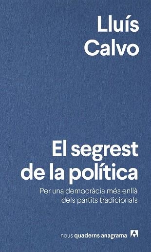 SEGREST DE LA POLÍTICA, EL | 9788433924049 | CALVO, LLUÍS | Llibreria La Gralla | Llibreria online de Granollers