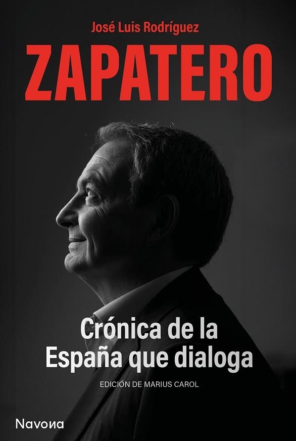 CRÓNICA DE LA ESPAÑA QUE DIALOGA | 9788419552563 | RODRÍGUEZ ZAPATERO, JOSÉ LUIS | Llibreria La Gralla | Llibreria online de Granollers