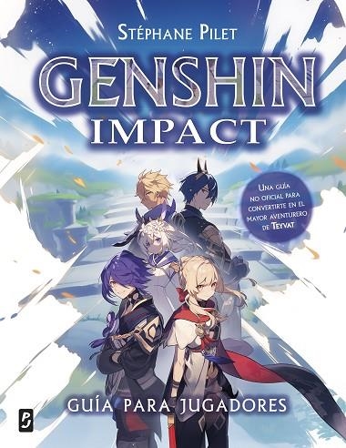 GENSHIN IMPACT. GUÍA PARA JUGADORES | 9788408286066 | PILET, STÉPHANE | Llibreria La Gralla | Llibreria online de Granollers