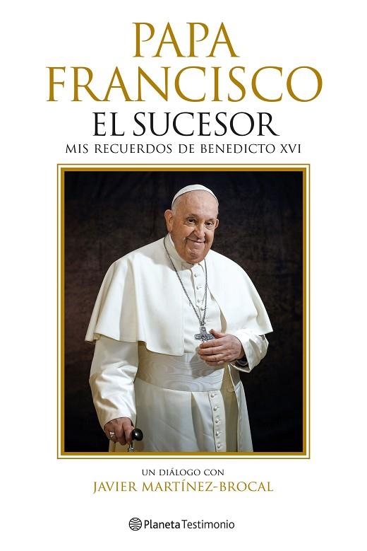 PAPA FRANCISCO  EL SUCESOR | 9788408287759 | MARTÍNEZ-BROCAL, JAVIER | Llibreria La Gralla | Llibreria online de Granollers