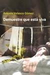 DEMUESTRE QUE ESTÁ VIVA | 9788419890368 | VELASCO GÓMEZ, ANTONIO | Llibreria La Gralla | Llibreria online de Granollers