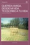 QUERIDA AMIGA, DESDE MI VIDA TE ESCRIBO A TU VIDA | 9788412763638 | LI, YIYUN | Llibreria La Gralla | Librería online de Granollers