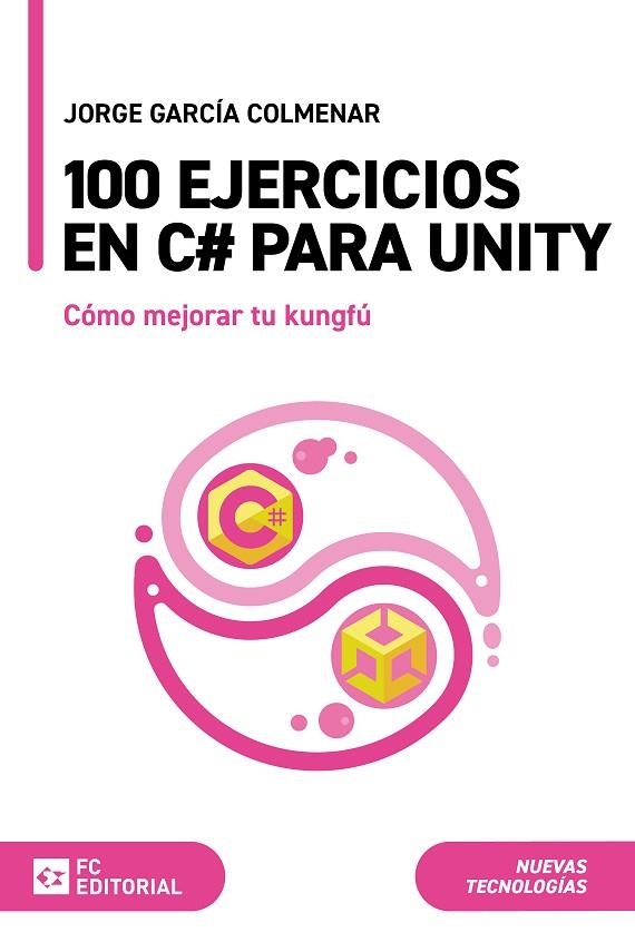 100 EJERCICIOS EN C# PARA UNITY | 9788416671786 | GARCÍA COLMENAR, JORGE | Llibreria La Gralla | Llibreria online de Granollers