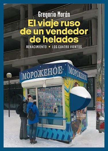 VIAJE RUSO DE UN VENDEDOR DE HELADOS, EL | 9788410148390 | MORÁN, GREGORIO | Llibreria La Gralla | Llibreria online de Granollers