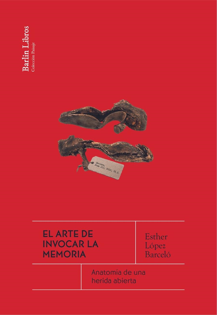 ARTE DE INVOCAR LA MEMORIA, EL | 9788412803228 | LÓPEZ BARCELÓ, ESTHER | Llibreria La Gralla | Llibreria online de Granollers