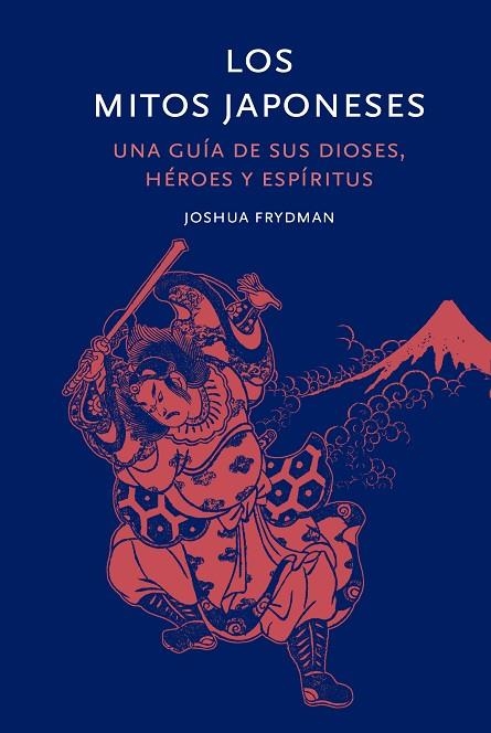 MITOS JAPONESES, LOS | 9788412712261 | FRIEDMAN, JOSHUA | Llibreria La Gralla | Llibreria online de Granollers