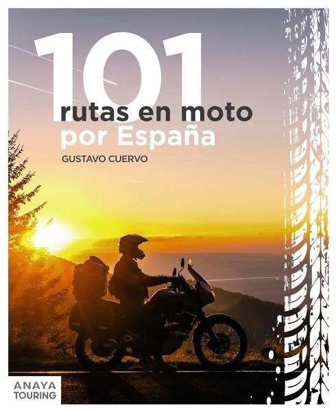 101 RUTAS EN MOTO POR ESPAÑA | 9788491586661 | CUERVO VALCÁRCEL, GUSTAVO | Llibreria La Gralla | Librería online de Granollers