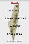 DESCOLONITZAR LA MENT PALESTINA | 9788419719720 | EID, HAIDAR | Llibreria La Gralla | Llibreria online de Granollers