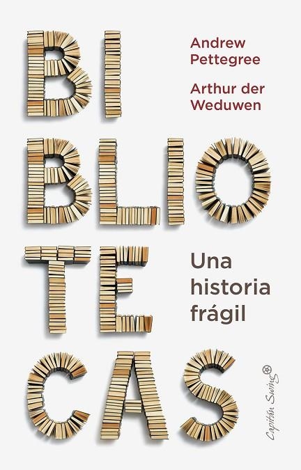 BIBLIOTECA, LA   UNA HITORIA FRÁGIL | 9788412779936 | PETTEGREE, ANDREW | Llibreria La Gralla | Llibreria online de Granollers