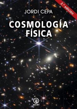 COSMOLOGÍA FÍSICA | 9788446051398 | CEPA NOGUE, JORDI | Llibreria La Gralla | Llibreria online de Granollers