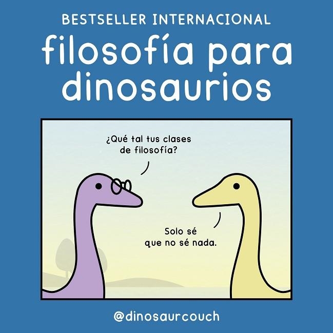 FILOSOFÍA PARA DINOSAURIOS | 9788419875532 | @DINOSAURCOUCH | Llibreria La Gralla | Llibreria online de Granollers