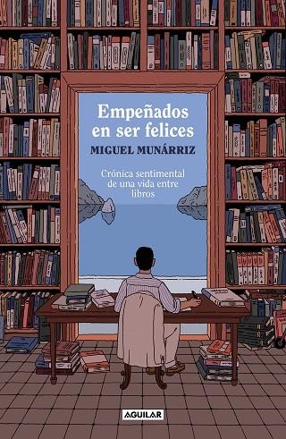 EMPEÑADOS EN SER FELICES | 9788403524378 | MUNÁRRIZ, MIGUEL | Llibreria La Gralla | Librería online de Granollers