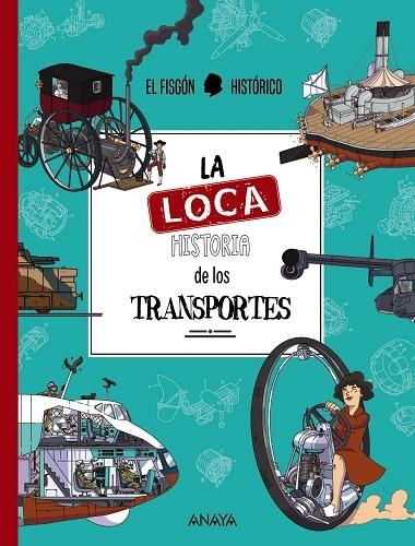 LOCA HISTORIA DE LOS TRANSPORTES, LA | 9788414336335 | FISGÓN HISTÓRICO, EL | Llibreria La Gralla | Llibreria online de Granollers