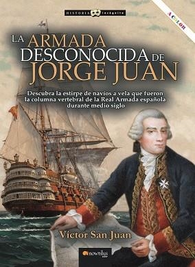 ARMADA DESCONOCIDA DE JORGE JUAN, LA  NUEVA EDICIÓN COLOR | 9788413054643 | SAN JUAN SÁNCHEZ, VÍCTOR | Llibreria La Gralla | Llibreria online de Granollers