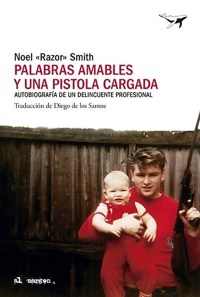 PALABRAS AMABLES Y UNA PISTOLA CARGADA | 9788412619478 | RAZOR SMITH, NOEL | Llibreria La Gralla | Llibreria online de Granollers