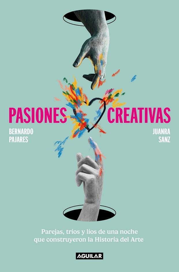 PASIONES CREATIVAS | 9788403523296 | SANZ, JUANRA ;  PAJARES, BERNARDO | Llibreria La Gralla | Librería online de Granollers