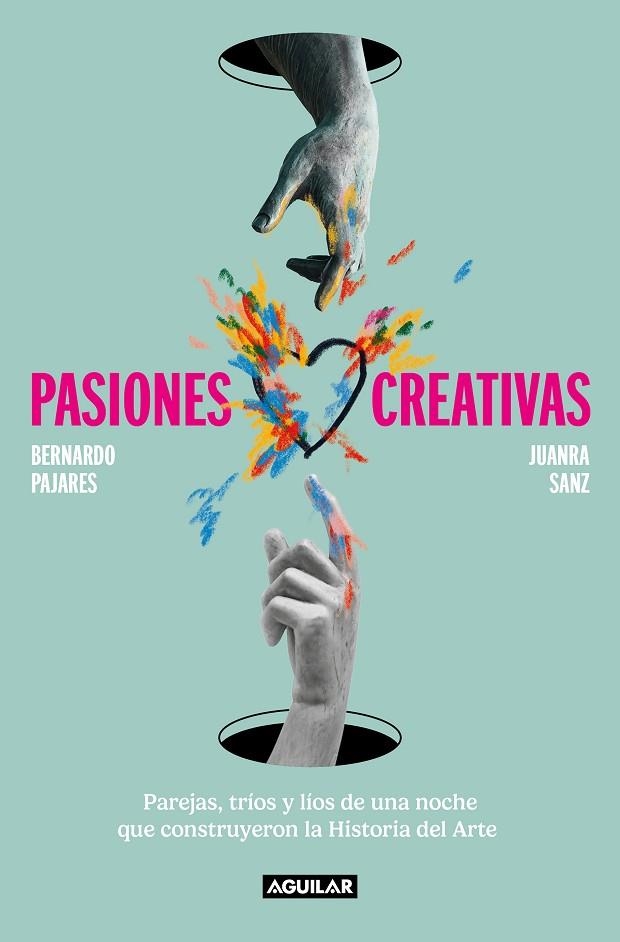 PASIONES CREATIVAS | 9788403523296 | SANZ, JUANRA ;  PAJARES, BERNARDO | Llibreria La Gralla | Llibreria online de Granollers