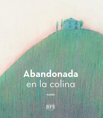 ABANDONADA EN LA COLINA | 9788416985661 | GARCÍA-CONTRERAS MARTÍNEZ, ANA BELÉN | Llibreria La Gralla | Llibreria online de Granollers