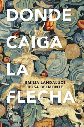 DONDE CAIGA LA FLECHA | 9788467071733 | LANDALUCE, EMILIA ,  BELMONTE, ROSA | Llibreria La Gralla | Librería online de Granollers