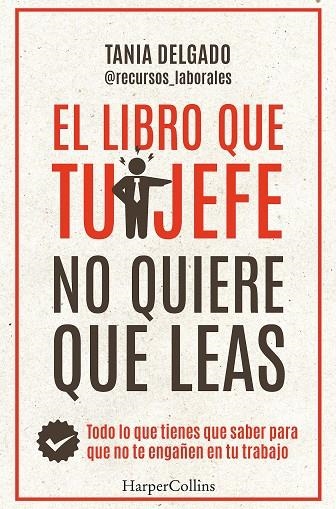 LIBRO QUE TU JEFE NO QUIERE QUE LEAS, EL | 9788410021976 | DELGADO, TANIA | Llibreria La Gralla | Llibreria online de Granollers