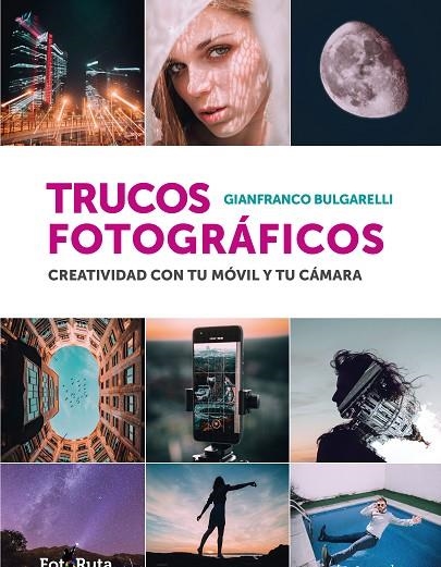 TRUCOS FOTOGRÁFICOS | 9788412767919 | BULGARELLI, GIANFRANCO | Llibreria La Gralla | Llibreria online de Granollers