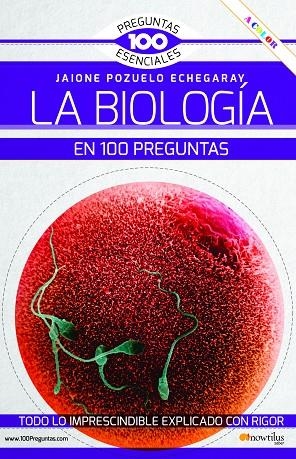 BIOLOGÍA EN 100 PREGUNTAS, LA  NUEVA EDICIÓN COLOR | 9788413054612 | POZUELO ECHEGARAY, JAIONE | Llibreria La Gralla | Librería online de Granollers