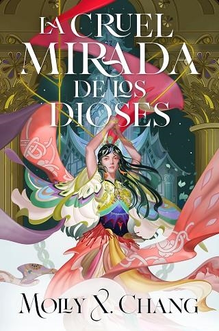 CRUEL MIRADA DE LOS DIOSES, LA | 9788410163485 | CHANG, MOLLY X. | Llibreria La Gralla | Llibreria online de Granollers