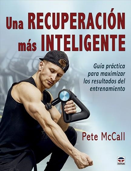 UNA RECUPERACIÓN MÁS INTELIGENTE | 9788418655371 | MCCALL, PETE | Llibreria La Gralla | Llibreria online de Granollers