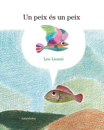 UN PEIX ÉS UN PEIX | 9788418558900 | LIONNI, LEO | Llibreria La Gralla | Librería online de Granollers
