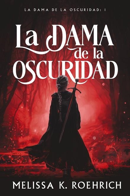 DAMA DE LA OSCURIDAD, LA | 9788419988225 | ROEHRICH, MELISSA K. | Llibreria La Gralla | Llibreria online de Granollers