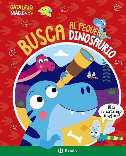 CATALEJO MÁGICO. BUSCA AL PEQUEÑO DINOSAURIO | 9788469641446 | BUTTON, KATIE | Llibreria La Gralla | Llibreria online de Granollers