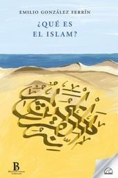 QUÉ ES EL ISLAM? | 9788412452877 | GONZÁLEZ FERRÍN, EMILIO | Llibreria La Gralla | Llibreria online de Granollers