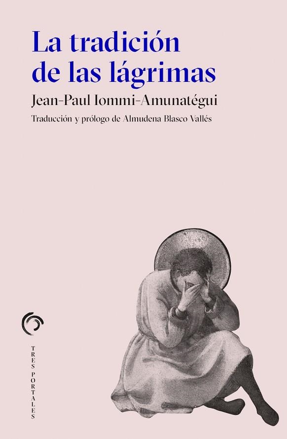 TRADICIÓN DE LAS LÁGRIMAS, LA | 9788412847628 | IOMMI-AMUNATÉGUI, JEAN-PAUL | Llibreria La Gralla | Llibreria online de Granollers