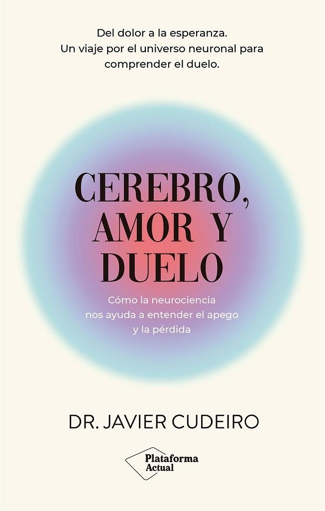 CEREBRO, AMOR Y DUELO | 9788410079915 | CUDEIRO, DR. JAVIER | Llibreria La Gralla | Llibreria online de Granollers