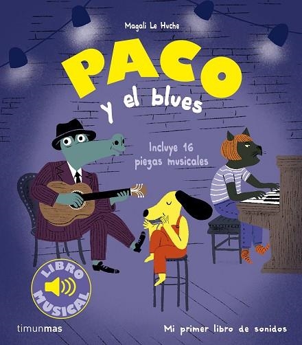 PACO Y EL BLUES | 9788408277569 | LE HUCHE, MAGALI | Llibreria La Gralla | Llibreria online de Granollers