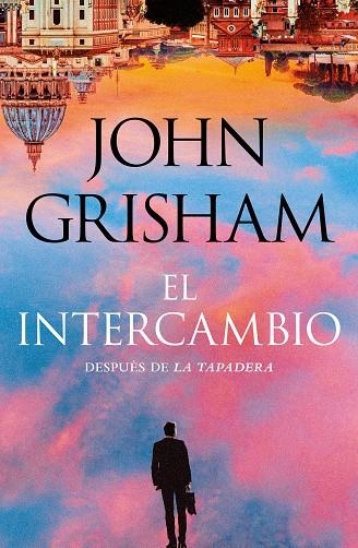 INTERCAMBIO, EL (LA TAPADERA 2) | 9788401033254 | GRISHAM, JOHN | Llibreria La Gralla | Librería online de Granollers